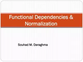 Functional Dependencies &amp; Normalization