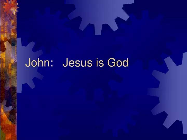 john jesus is god