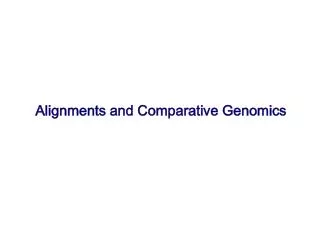 Alignments and Comparative Genomics