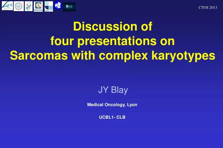 discussion of four presentations on sarcomas with complex karyotypes