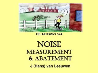 NOISE MEASUREMENT &amp; ABATEMENT J (Hans) van Leeuwen