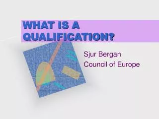 WHAT IS A QUALIFICATION?