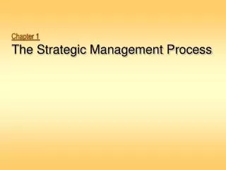Chapter 1 The Strategic Management Process