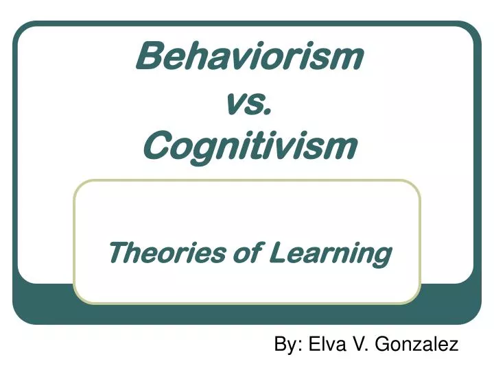 behaviorism vs cognitivism theories of learning