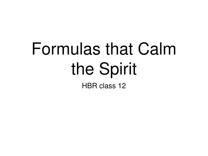 formulas that calm the spirit