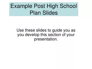 Example Post High School Plan Slides