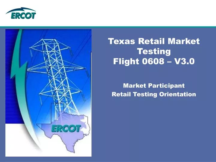 texas retail market testing flight 0608 v3 0