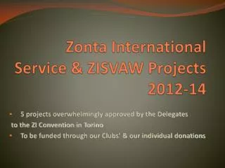 Zonta International Service &amp; ZISVAW Projects 2012-14