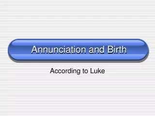 Annunciation and Birth