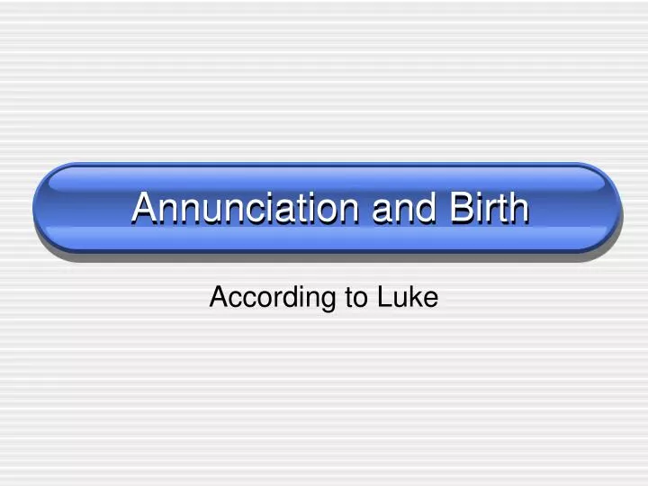 annunciation and birth