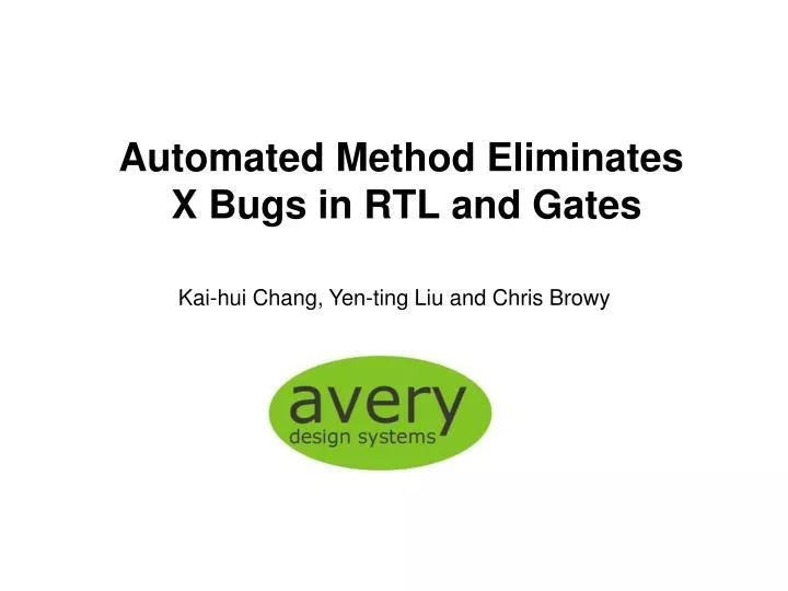 automated method eliminates x bugs in rtl and gates