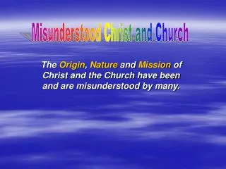 Misunderstood Christ and Church