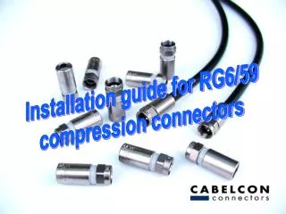 Installation guide for RG6/59 compression connectors