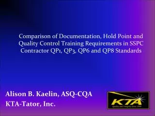 Alison B. Kaelin, ASQ-CQA KTA-Tator, Inc.