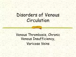 Disorders of Venous Circulation