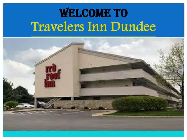 welcome to travelers inn dundee