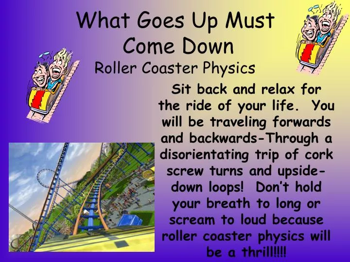 what goes up must come down roller coaster physics