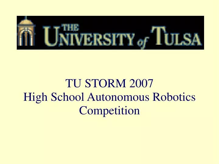 tu storm 2007 high school autonomous robotics competition
