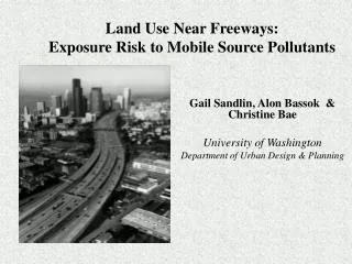 Land Use Near Freeways: Exposure Risk to Mobile Source Pollutants