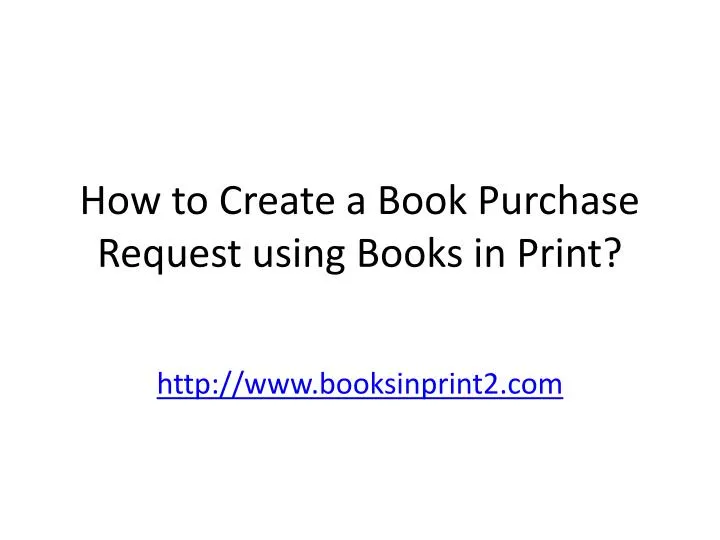 how to create a book purchase request using books in print