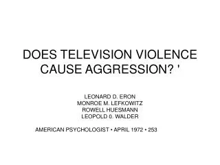 DOES TELEVISION VIOLENCE CAUSE AGGRESSION? '