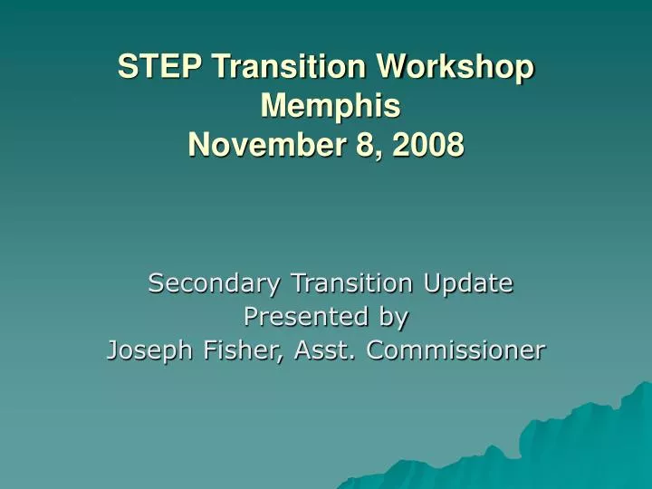 step transition workshop memphis november 8 2008