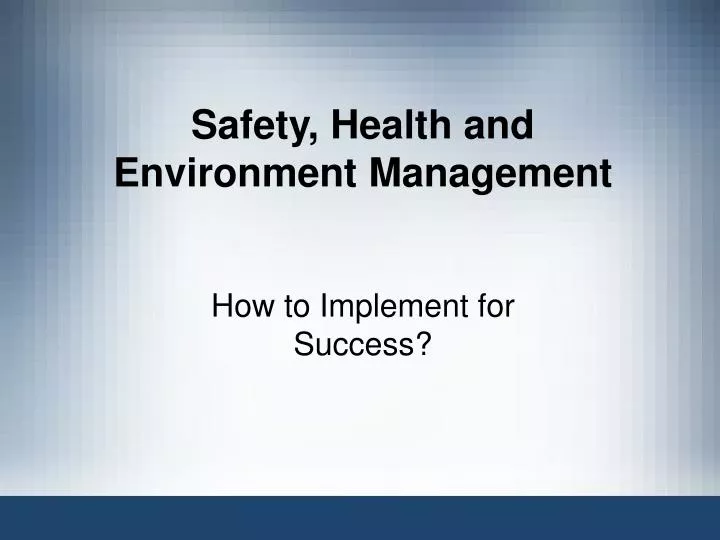 safety health and environment management