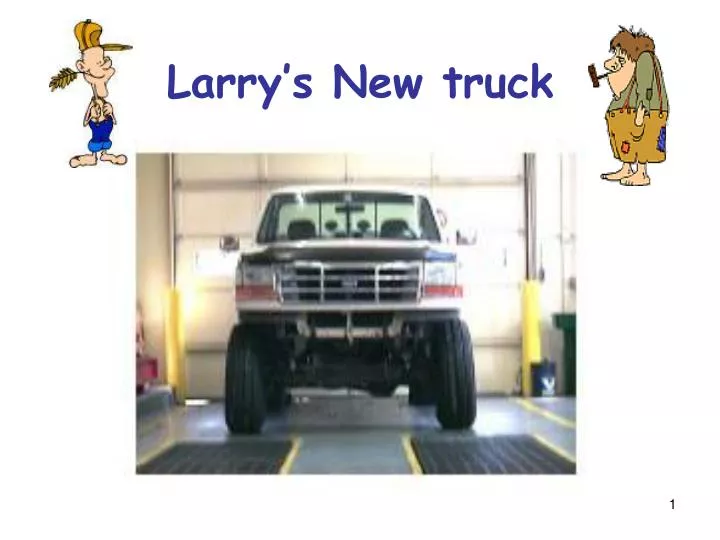 larry s new truck