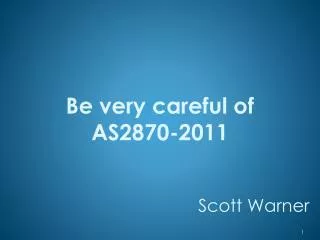 Be very careful of AS2870-2011
