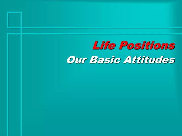 life positions