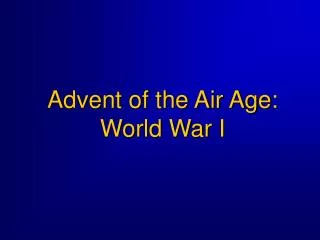 Advent of the Air Age: World War I