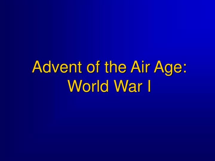 advent of the air age world war i