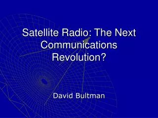 Satellite Radio: The Next Communications Revolution?