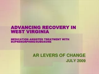 ADVANCING RECOVERY IN WEST VIRGINIA MEDICATION ASSISTED TREATMENT WITH BUPRENORPHINE/SUBOXONE