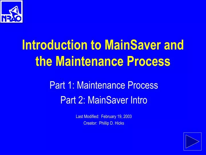 introduction to mainsaver and the maintenance process