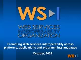 Promoting Web services interoperability across platforms, applications and programming languages