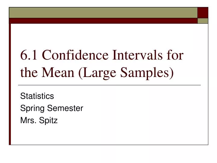 6 1 confidence intervals for the mean large samples