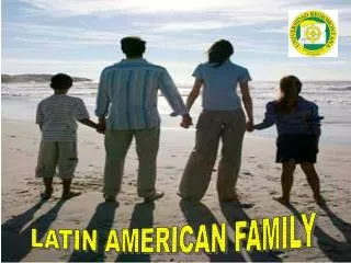 LATIN AMERICAN FAMILY