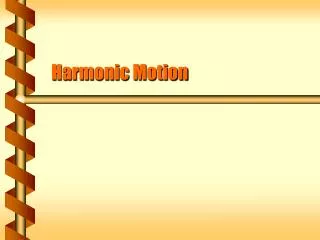 Harmonic Motion