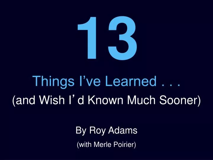 13 things i ve learned