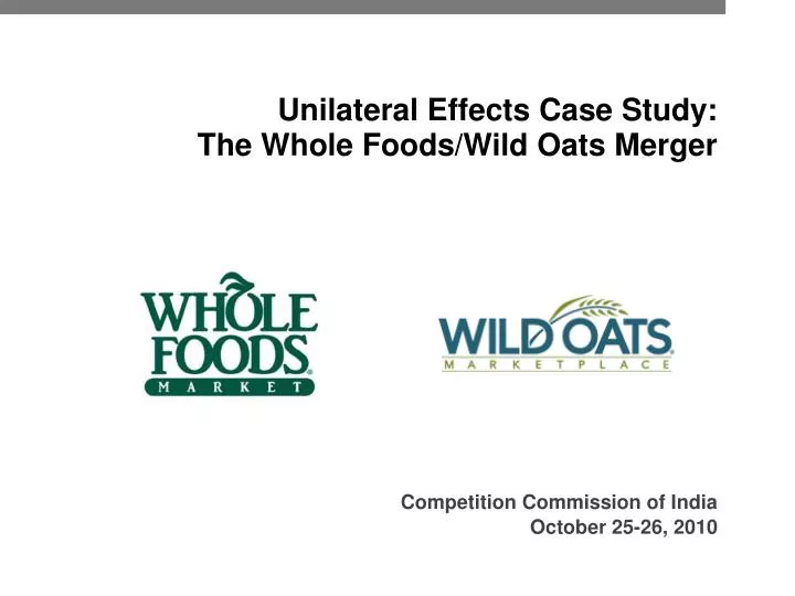 unilateral effects case study the whole foods wild oats merger
