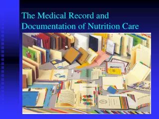 The Medical Record and Documentation of Nutrition Care