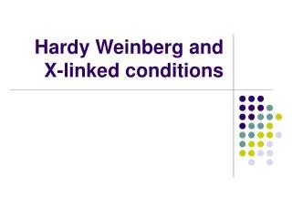 Hardy Weinberg and X-linked conditions