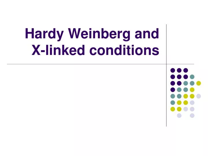hardy weinberg and x linked conditions