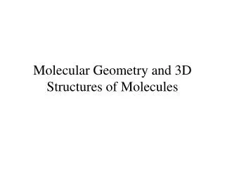 Molecular Geometry and 3D Structures of Molecules