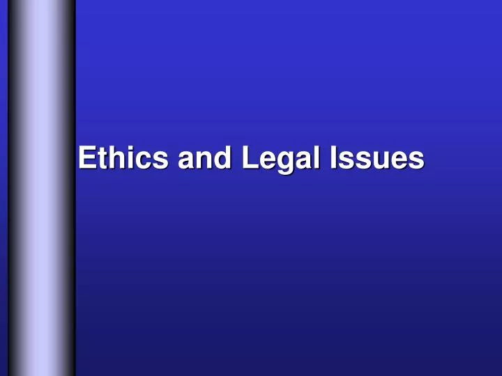 ethics and legal issues