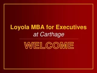 Loyola MBA for Executives at Carthage