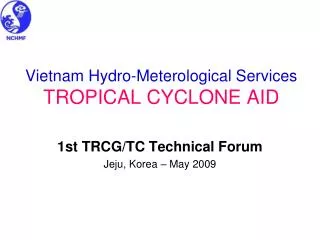 Vietnam Hydro-Meterological Services TROPICAL CYCLONE AID