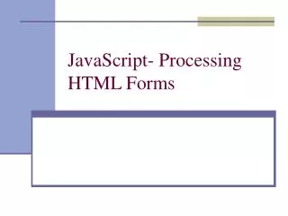 JavaScript- Processing HTML Forms
