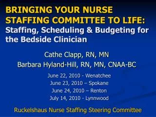 Cathe Clapp, RN, MN Barbara Hyland-Hill, RN, MN, CNAA-BC